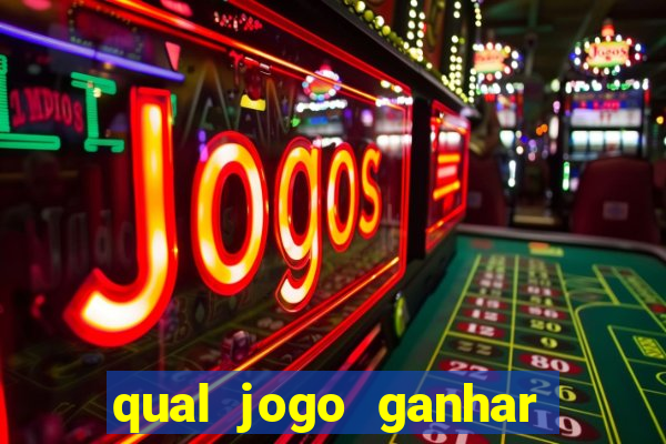 qual jogo ganhar dinheiro sem depositar nada